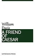 E-Book (epub) A Friend of Caesar von William Davis