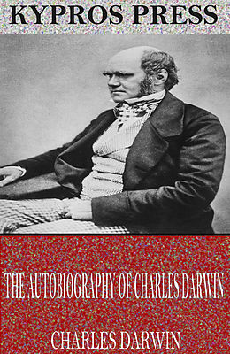 eBook (epub) The Autobiography of Charles Darwin de Charles Darwin