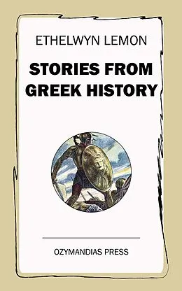 E-Book (epub) Stories from Greek History von Ethelwyn Lemon