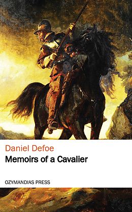 E-Book (epub) Memoirs of a Cavalier von Daniel Defoe