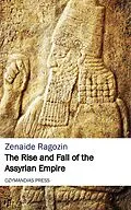E-Book (epub) The Rise and Fall of the Assyrian Empire von Zenaide Ragozin