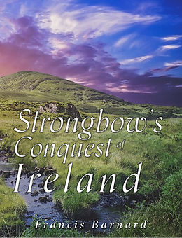 eBook (epub) Strongbow's Conquest of Ireland de Francis Barnard