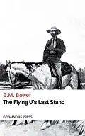E-Book (epub) The Flying U's Last Stand von B. M. Bower