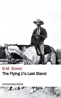 E-Book (epub) The Flying U's Last Stand von B. M. Bower