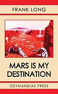 E-Book (epub) Mars Is My Destination von Frank Long