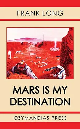 E-Book (epub) Mars Is My Destination von Frank Long