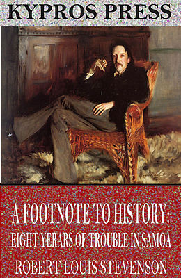 eBook (epub) Footnote to History: Eight Years of Trouble in Samoa de Robert Louis Stevenson