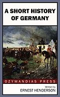 E-Book (epub) A Short History of Germany von Ernest Henderson