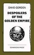 E-Book (epub) Despoilers of the Golden Empire von David Gordon
