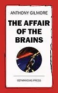 E-Book (epub) The Affair of the Brains von Anthony Gilmore
