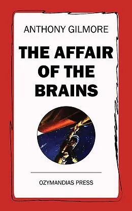 E-Book (epub) The Affair of the Brains von Anthony Gilmore