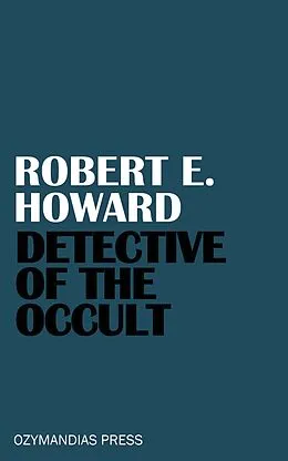 E-Book (epub) Detective of the Occult von Robert E. Howard