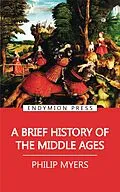 E-Book (epub) A Brief History of the Middle Ages von Philip Myers