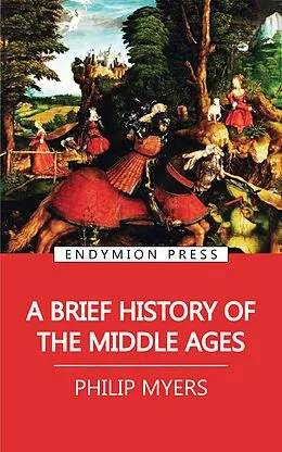 E-Book (epub) A Brief History of the Middle Ages von Philip Myers