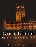 E-Book (epub) Great Britain and the Holy See 1792-1806 von Francis Gasquet