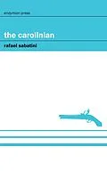 E-Book (epub) The Carolinian von Rafael Sabatini