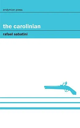 E-Book (epub) The Carolinian von Rafael Sabatini