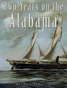 E-Book (epub) Two Years on the Alabama von Arthur Sinclair