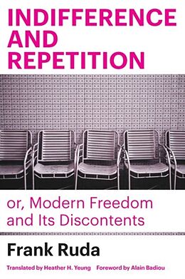 Livre Relié Indifference and Repetition; Or, Modern Freedom and Its Discontents de Frank Ruda