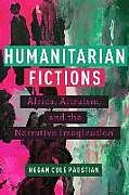 Livre Relié Humanitarian Fictions: Africa, Altruism, and the Narrative Imagination de Megan Cole Paustian