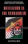 Couverture cartonnée Revelation in the Vernacular de Jean-Pierre Ruiz
