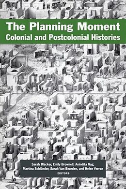 Livre Relié The Planning Moment: Colonial and Postcolonial Histories de 