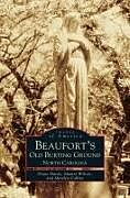 Fester Einband Beaufort's Old Burying Ground von Diane Hardy, Marilyn Collins, Mamre Wilson