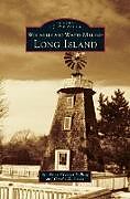 Livre Relié Windmills and Water Mills of Long Island de Gerald A. Leeds, Anne Frances Pulling, Sr. Anne Frances Pulling