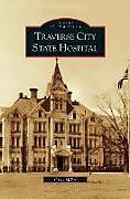 Fester Einband Traverse City State Hospital von Chris Miller