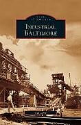 Livre Relié Industrial Baltimore de Tom Liebel