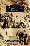 Livre Relié Mount Lowe Railway de Michael A. Patris, Mount Lowe Preservation Society