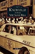 Livre Relié Knoxville in the Vietnam Era de Ed Hooper