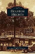 Livre Relié Houston Heights de Anne Sloan, Houston Heights Association
