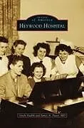 Fester Einband Heywood Hospital von Gayle Kadlik, James A. Faust