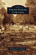 Fester Einband Tampa's Historic Cemeteries von Shelby Jean Roberson Bender, Elizabeth Laramie Dunham
