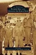 Fester Einband Bunker Hill and Grissom Air Force Base von Tom Kelley