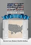 Fester Einband Americans Knocking at Freedom's Door von Bernie Lee (Yoder) Smith-Deboe