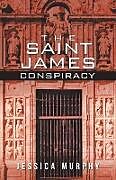 Kartonierter Einband The Saint James Conspiracy von Jessica Murphy