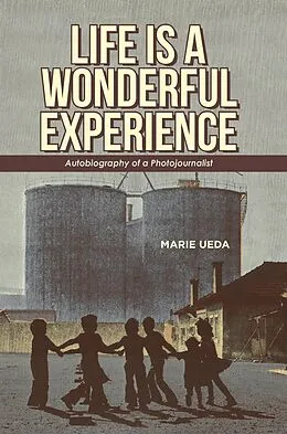 E-Book (epub) Life Is a Wonderful Experience von Marie Ueda