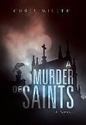 Fester Einband A Murder of Saints von Chris Miller