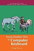 Couverture cartonnée From Feather Pen to Computer Keyboard de Doug Bower