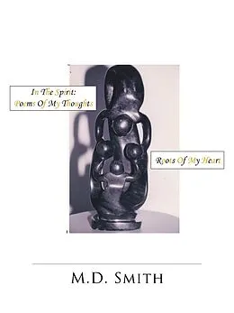 E-Book (epub) In the Spirit: Poems of My Thoughts von M. D. Smith