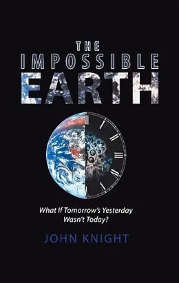 E-Book (epub) The Impossible Earth von John Knight