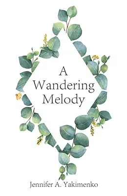 E-Book (epub) A Wandering Melody von Jennifer A. Yakimenko