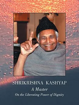 E-Book (epub) Shrikrishna Kashyap: a Master von PhD(Gayatri) P. Brown, S. Kashyap