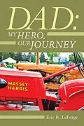 E-Book (epub) Dad: My Hero, Our Journey von Eric R. Lefurge