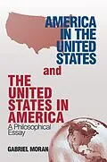 E-Book (epub) America in the United States and the United States in America von Gabriel Moran