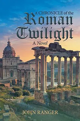 E-Book (epub) A Chronicle of the Roman Twilight von John Ranger