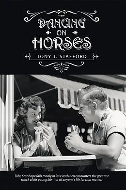 E-Book (epub) Dancing on Horses von Tony J. Stafford