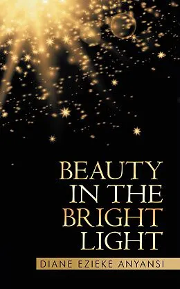 E-Book (epub) Beauty in the Bright Light von Diane Ezieke Anyansi